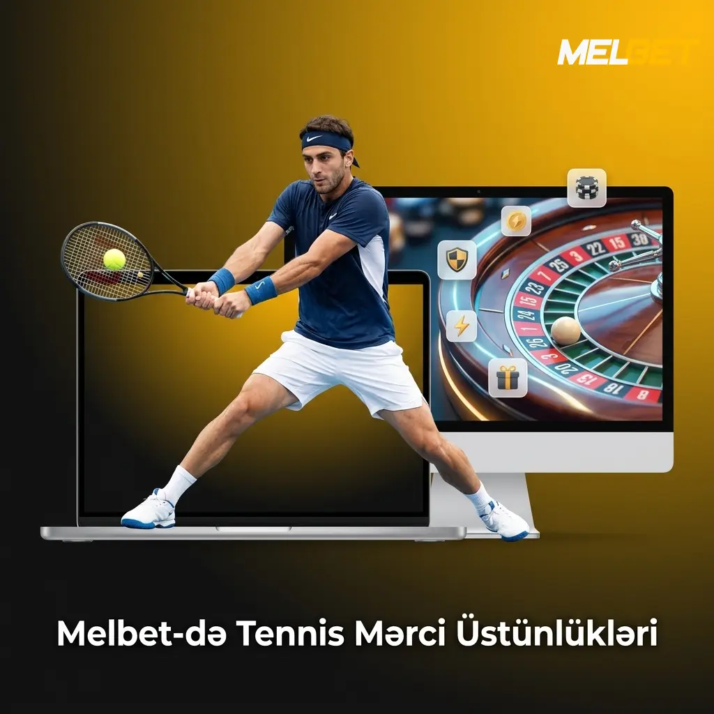 Melbet tennis mərcləri: 1000+ bazar, canlı yayım, Cash Out və AZN dəstəyi ilə üstünlüklər